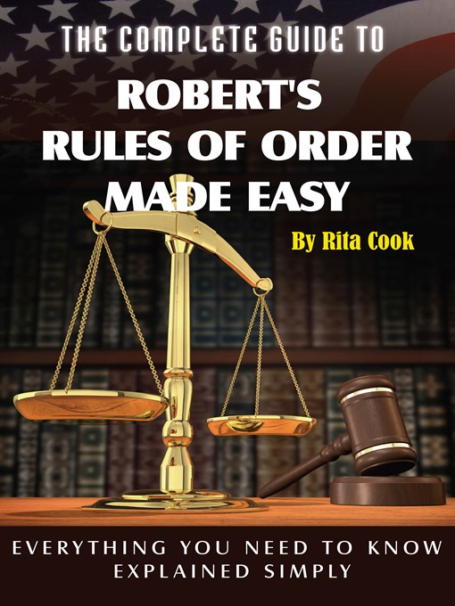 Title details for The Complete Guide to Robert's Rules of Order Made Easy by Rita Cook - Available